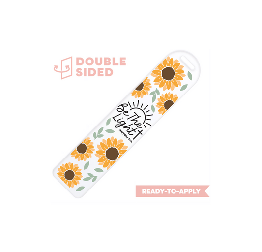 [ Double Sided ] Bookmark UV DTF Decal | Be The Light Sunflower