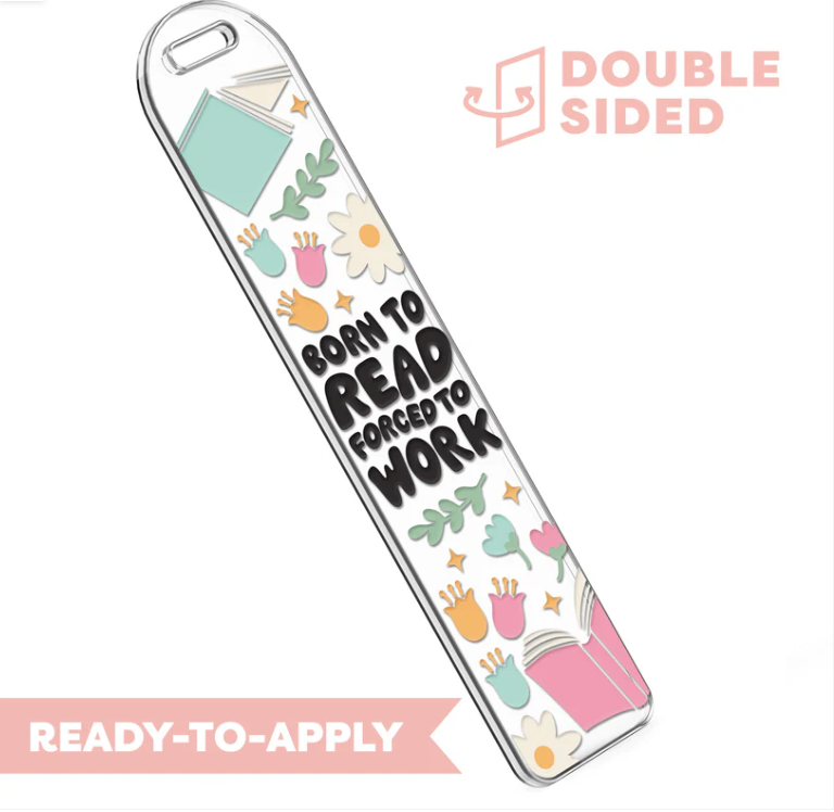 [ Double Sided ] Bookmark UV DTF Decal | Born To Read Forced To Work